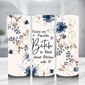 💖 “My Favorite B*tch to B*tch About B*tches To” 😏 + Metal Straw